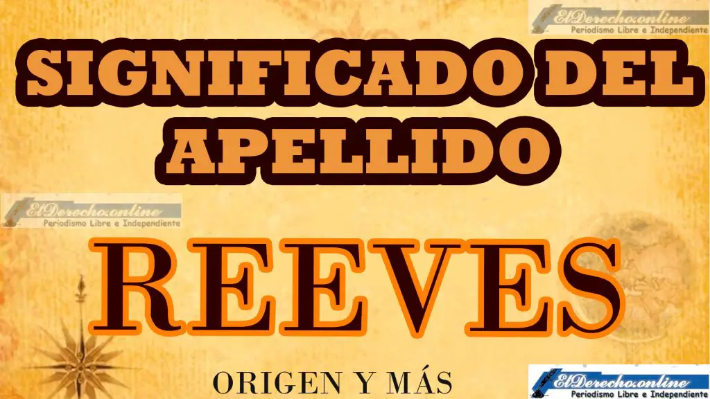 Significado del apellido Reeves, Origen y más