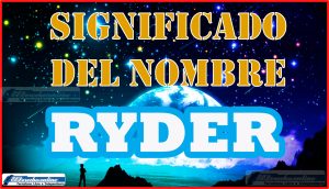 Significado del nombre Ryder, su origen y más