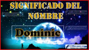 Significado del nombre Dominic, su origen y más