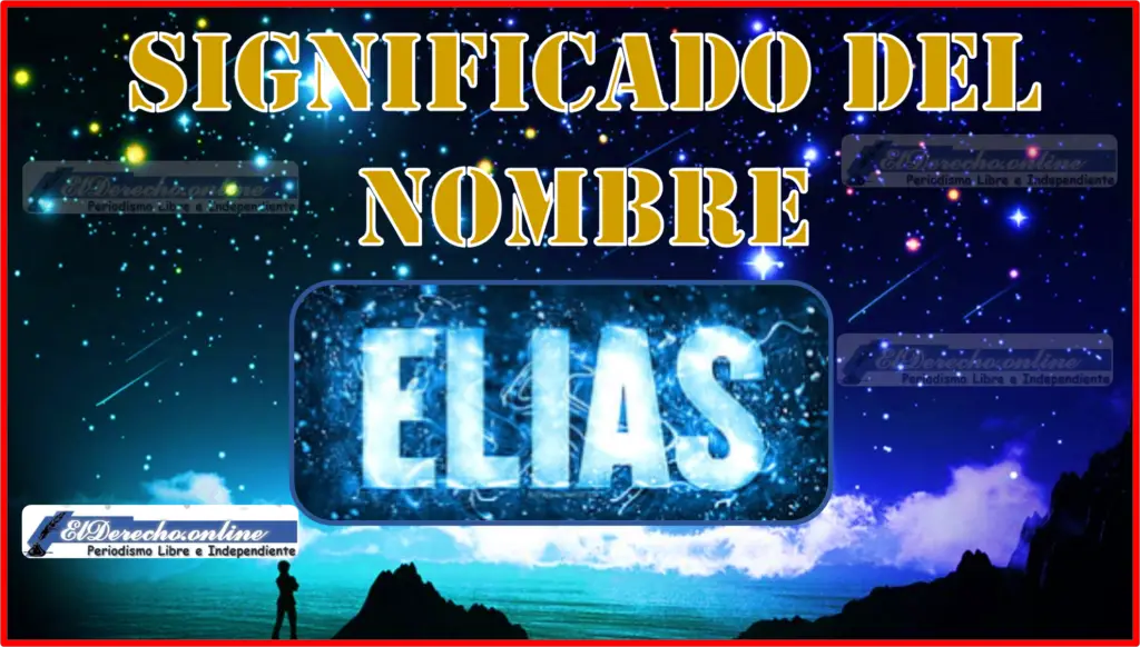 Significado Del Nombre Elias, Su Origen Y Más 🥇 El Derecho Online【2024 Significado Del Nombre Elias, Su Origen Y Más 🥇 El Derecho Online【2024