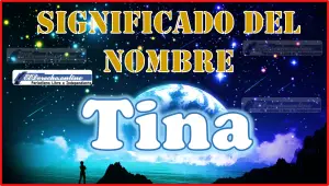 Significado del nombre Tina, su origen y más