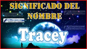 Significado del nombre Tracey su origen y más
