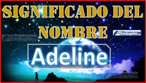 Significado del nombre Adeline, su origen y más