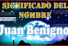 Significado del nombre Juan Benigno, su origen y más