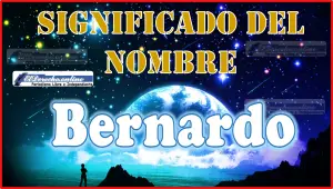 Significado del nombre Bernardo, su origen y más