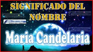 Significado del nombre Maria Candelaria, su origen y más