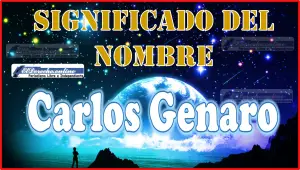 Significado del nombre Carlos Genaro, su origen y más