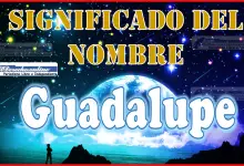 Significado del nombre Guadalupe, su origen y más