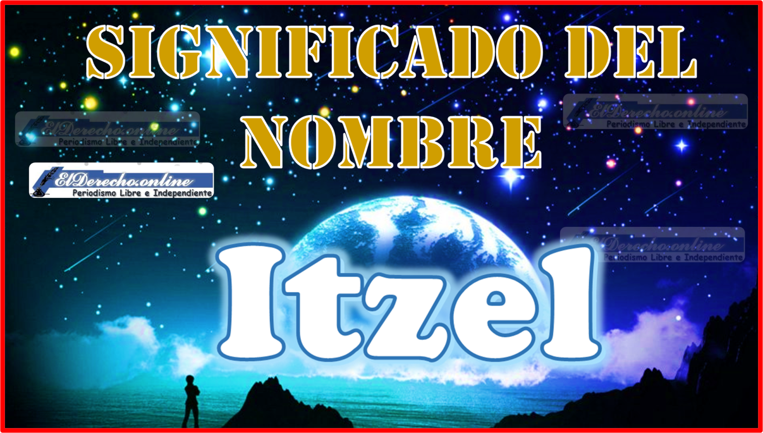 Significado Del Nombre Itzel Su Origen Y Más El Derecho Online