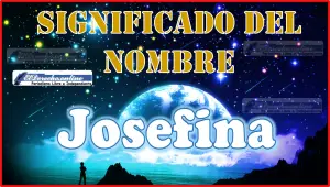 Significado del nombre Josefina, su origen y más