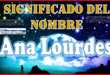 Significado del nombre Ana Lourdes, su origen y más