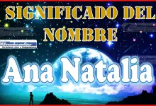 Significado del nombre Ana Natalia, su origen y más