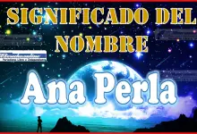 Significado del nombre Ana Perla, su origen y más