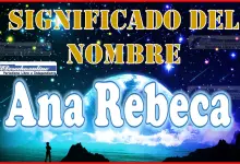 Significado del nombre Ana Rebeca, su origen y más
