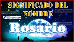Significado del nombre Rosario, su origen y más