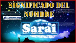 Significado del nombre Sarai, su origen y más