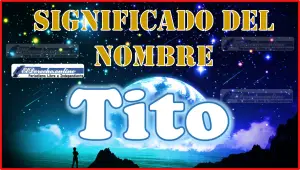 Significado del nombre Tito, su origen y más