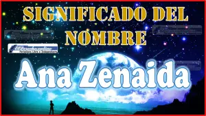 Significado del nombre Ana Zenaida, su origen y más