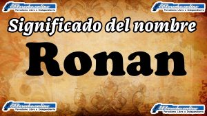 Significado del nombre Ronan: su origen y más