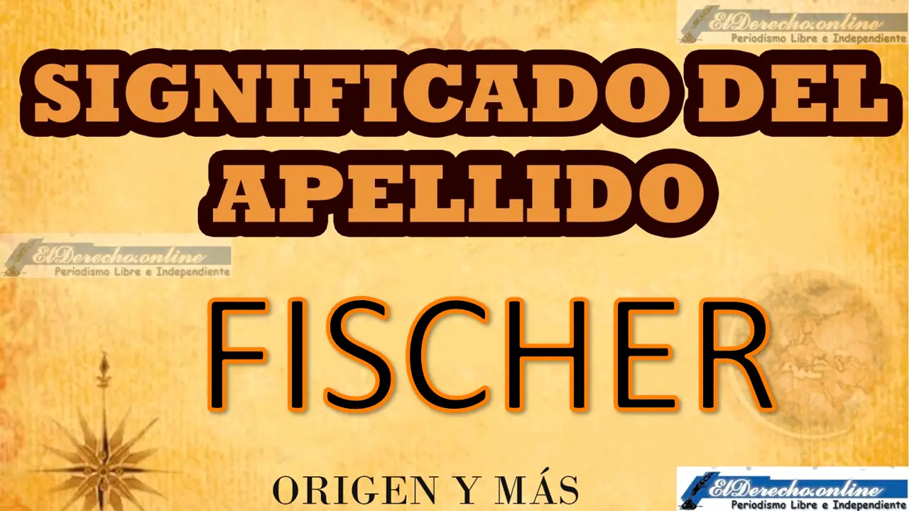 Significado del apellido Fischer, Origen y más