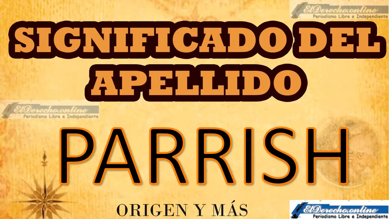 Significado del apellido Parrish, Origen y más