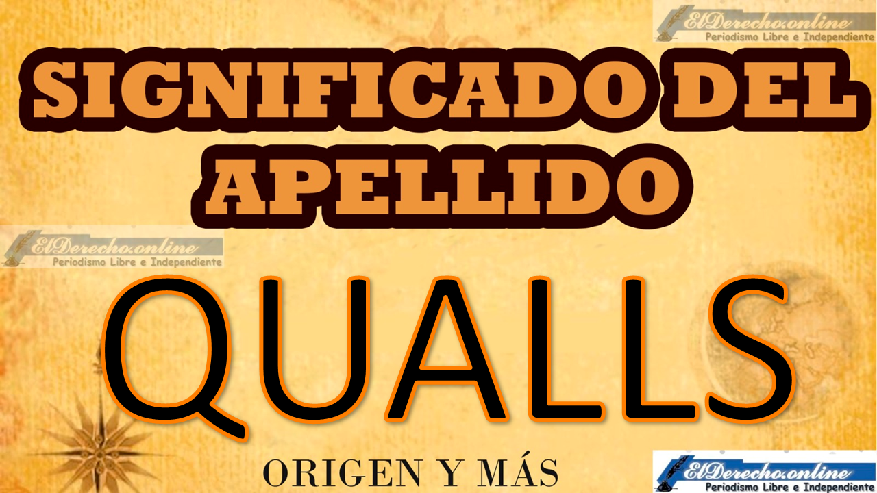 Significado del apellido Qualls, Origen y más