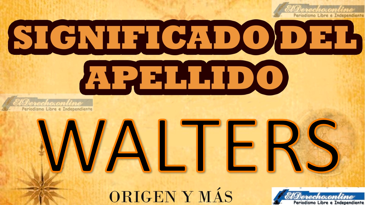 Significado del apellido Walters, Origen y más