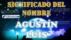 Significado del nombre Agustín Luis: su origen y más