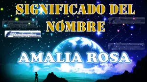 Significado del nombre Amalia Rosa, su origen y más