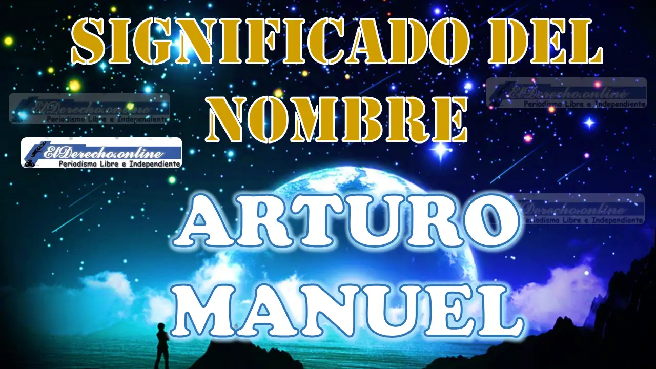 Significado del nombre Arturo Manuel: su origen y más
