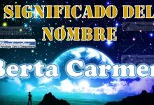 Significado del nombre Berta Carmen, su origen y más