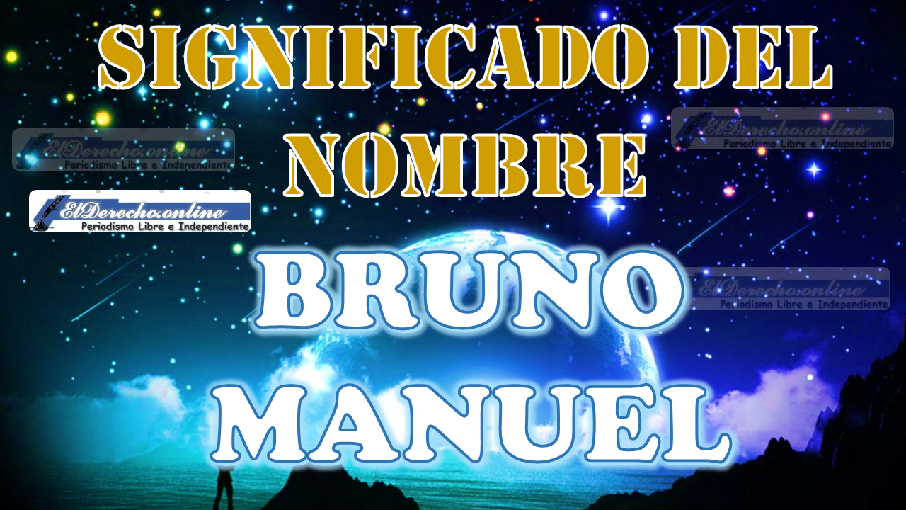 Significado del nombre Bruno Manuel: su origen y más