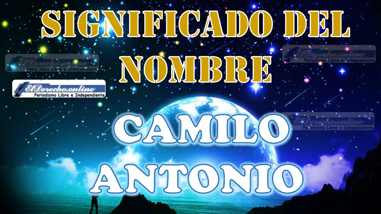 Significado del nombre Camilo Antonio: su origen y más