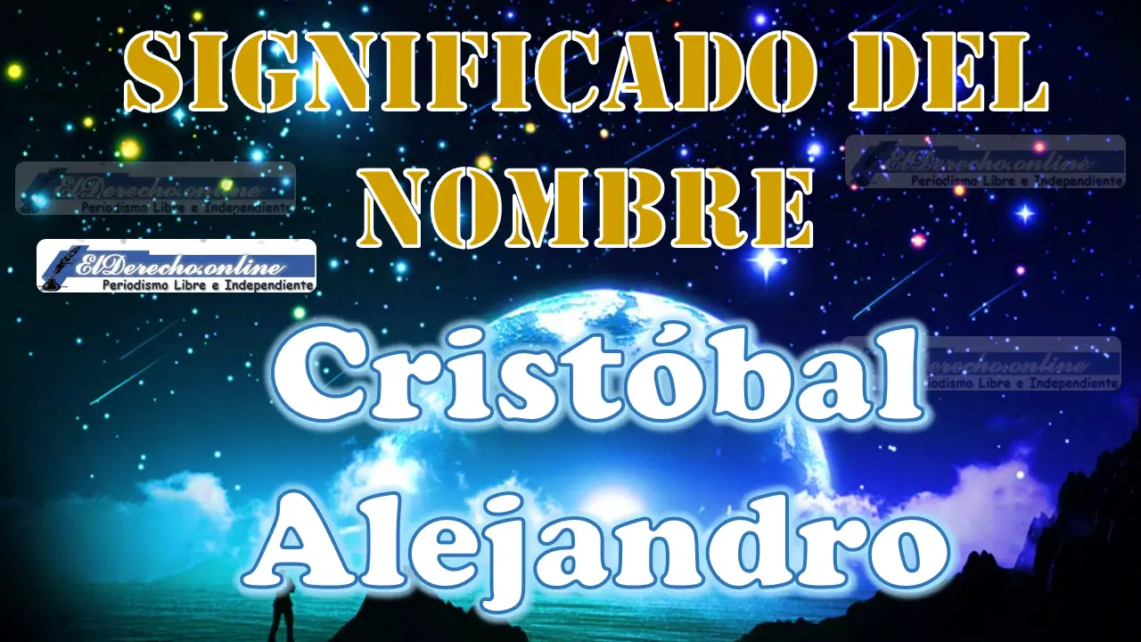 Significado del nombre Cristóbal Alejandro: su origen y más