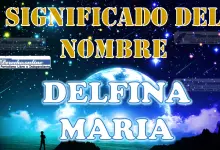 Significado del nombre Delfina Maria: su origen y más