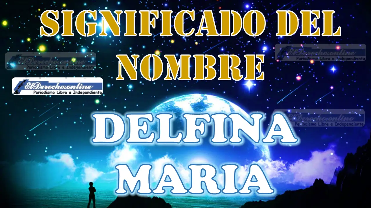 Significado del nombre Delfina Maria: su origen y más