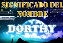 Significado del nombre Dorthy: su origen y más
