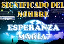 Significado del nombre Esperanza María: su origen y más