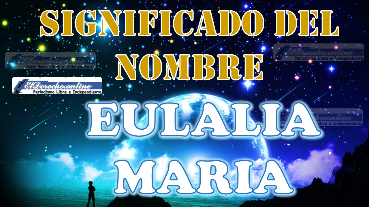 Significado del nombre Eulalia Maria: su origen y más