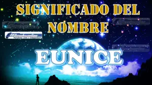 Significado del nombre Eunice, su origen y más