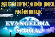 Significado del nombre Evangelina Maria: su origen y más