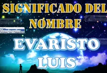 Significado del nombre Evaristo Luis: su origen y más