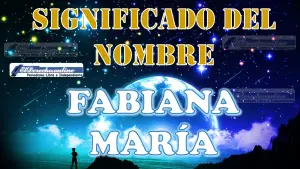 Significado del nombre Fabiana María: su origen y más
