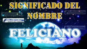 Significado del nombre Feliciano: su origen y más