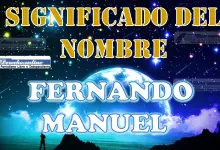 Significado del nombre Fernando Manuel, su origen y más