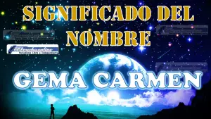 Significado del nombre Gema Carmen: su origen y más