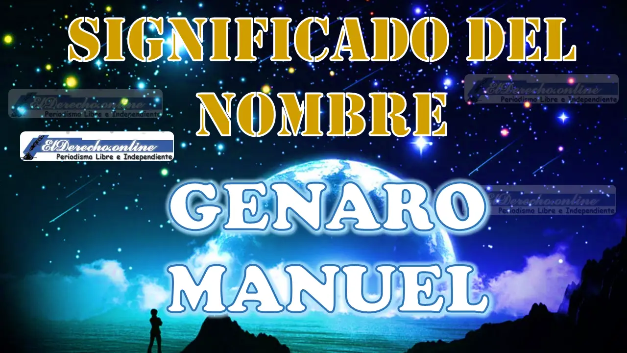 Significado del nombre Genaro Manuel, su origen y más