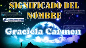 Significado del nombre Graciela Carmen: su origen y más