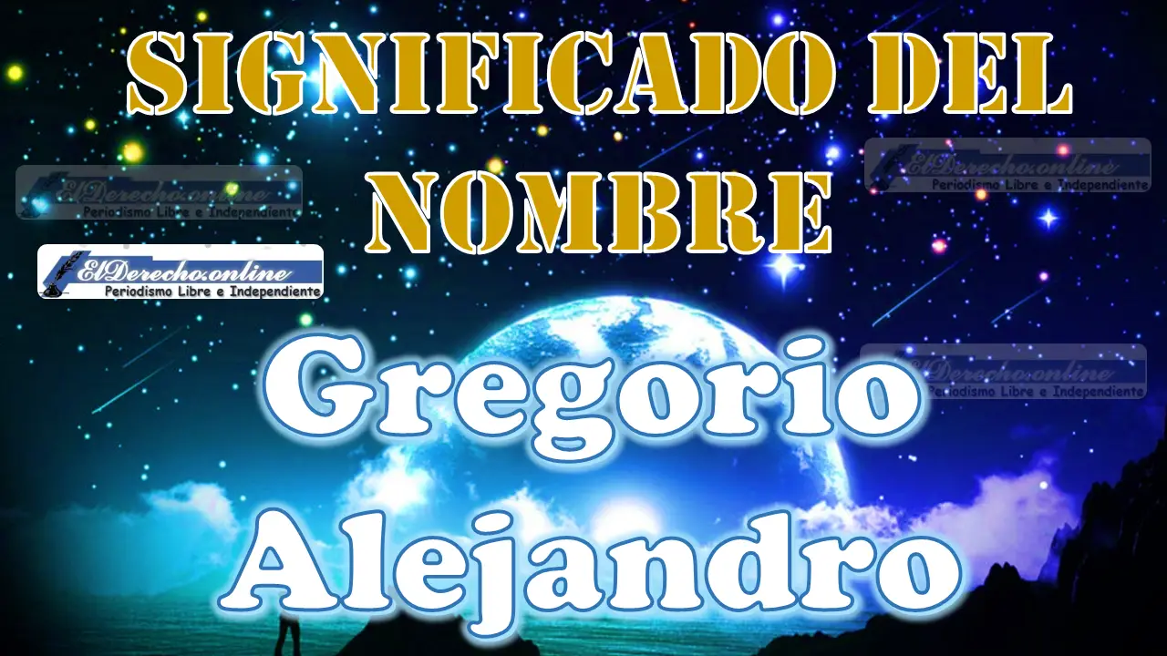 Significado del nombre Gregorio Alejandro, su origen y más