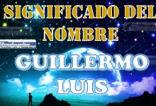 Significado del nombre Guillermo Luis: su origen y más